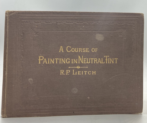 A COURSE OF PAINTING IN NEUTRAL TINT, WITH TWENTY-FOUR PLATES, …