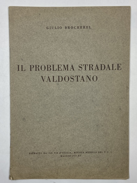 Il problema stradale valdostano. Estratto da «LE VIE D’ITALIA» MAGGIO …