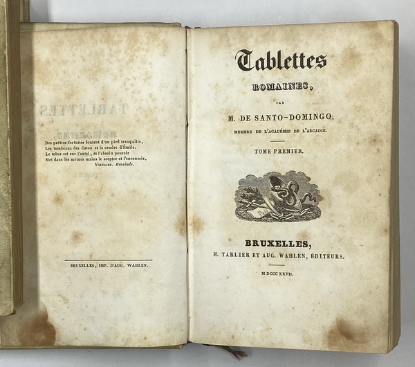 TABLETTES ROMAINES, par Santo-Domingo, membre de l’Académie de l’Arcadie. TOME …