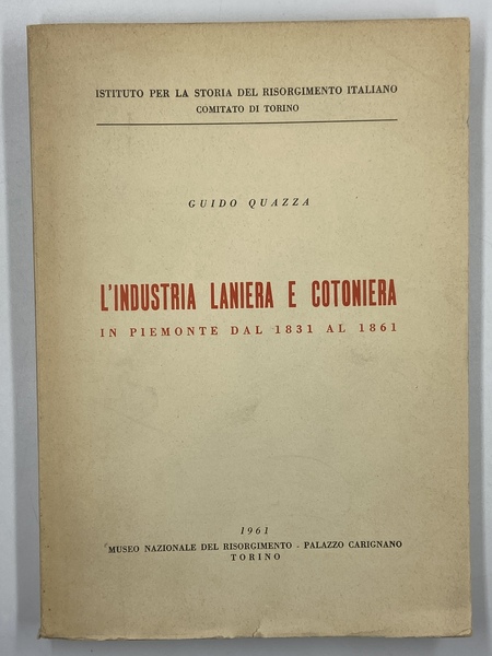 L'industria laniera e cotoniera in Piemonte dal 1831 al 1861.