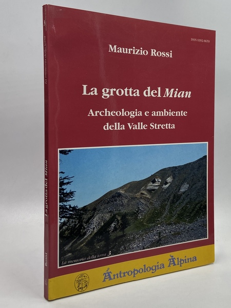 La Grotta del Mian. Archeologia e ambiente della Valle Stretta.