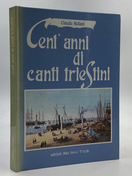 Cent’anni di canti triestini.
