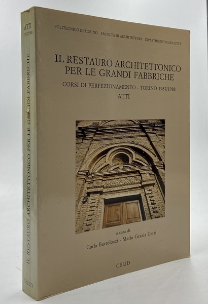 IL RESTAURO ARCHITETTONICO PER LE GRANDI FABBRICHE. Corsi di perfezionamento, …