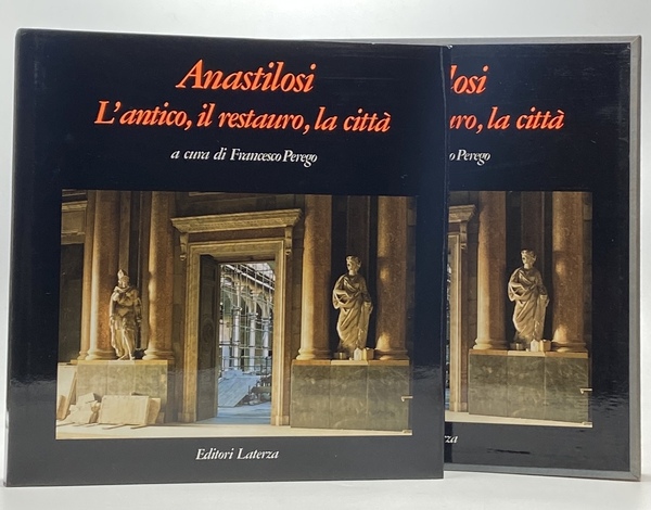 ANASTILOSI. L’antico, il restauro, la città.