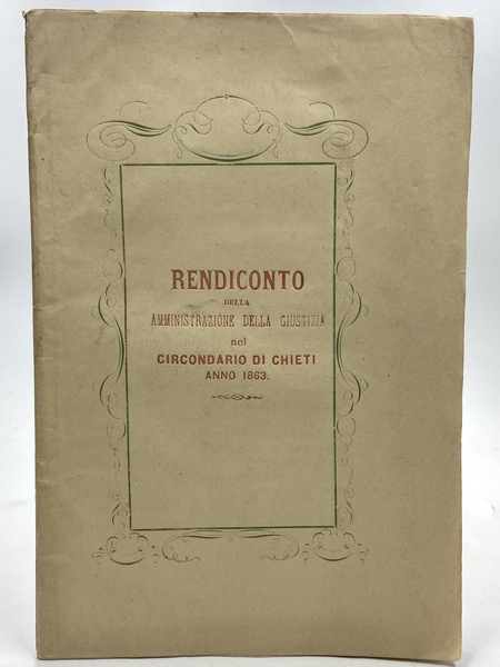 RENDICONTO DELL’AMMINISTRAZIONE DELLA GIUSTIZIA NEL CIRCONDARIO DI CHIETI LETTOSI PEL …
