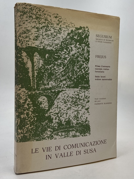 LE VIE DI COMUNICAZIONE IN VALLE DI SUSA. Edizione pubblicata …