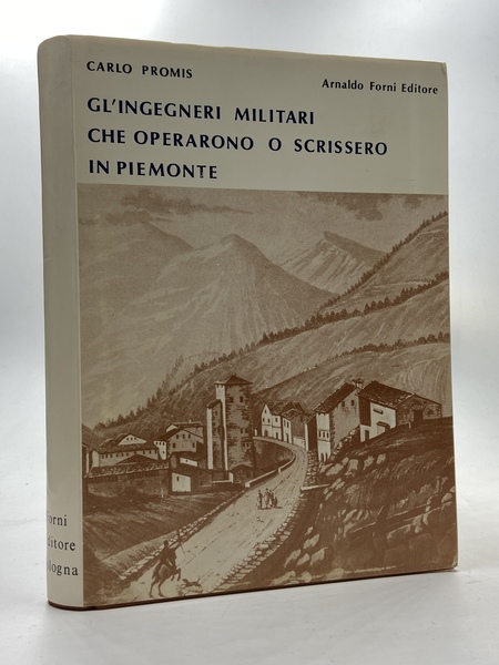 Gl’ingegneri militari che operarono o scrissero in Piemonte dall’anno MCCC …