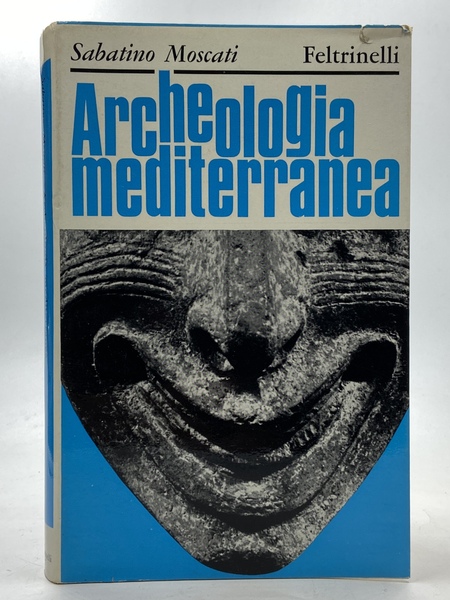 Archeologia mediterranea. Missioni e scoperte recenti in Asia, Africa, Europa.