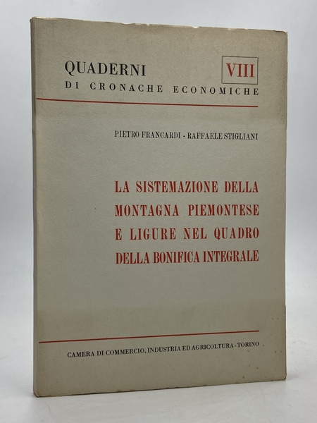 LA SISTEMAZIONE DELLA MONTAGNA PIEMONTESE E LIGURE NEL QUADRO DELLA …