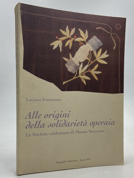 Alle origini della solidarietà opera. Le Società valdostane di Mutuo …