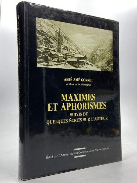 Abbé Amé Gorret. MAXIMES ET APHORISMES SUIVIS DE QUELQUES ÉCRITS …