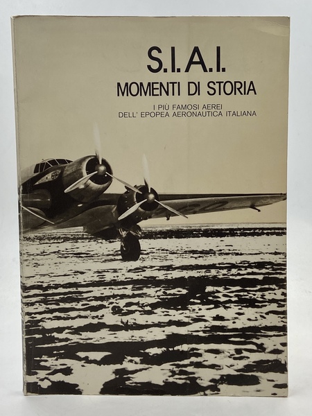 S.I.A.I. MOMENTI DI STORIA. I più famosi aerei dell’epopea aeronautica …