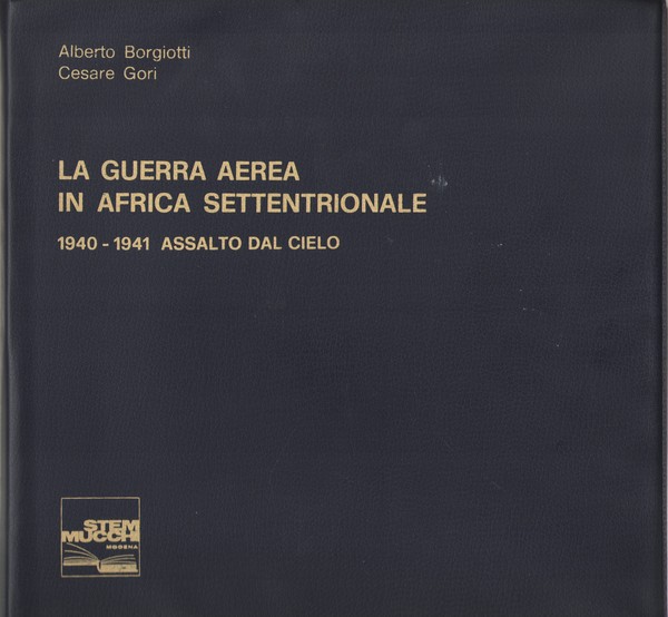 La guerra aerea in Africa settentrionale. 1940 – 1941 Assalto …