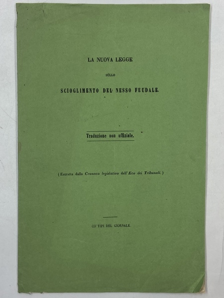 LA NUOVA LEGGE SULLO SCIOGLIMENTO DEL NESSO FEUDALE. Traduzione non …