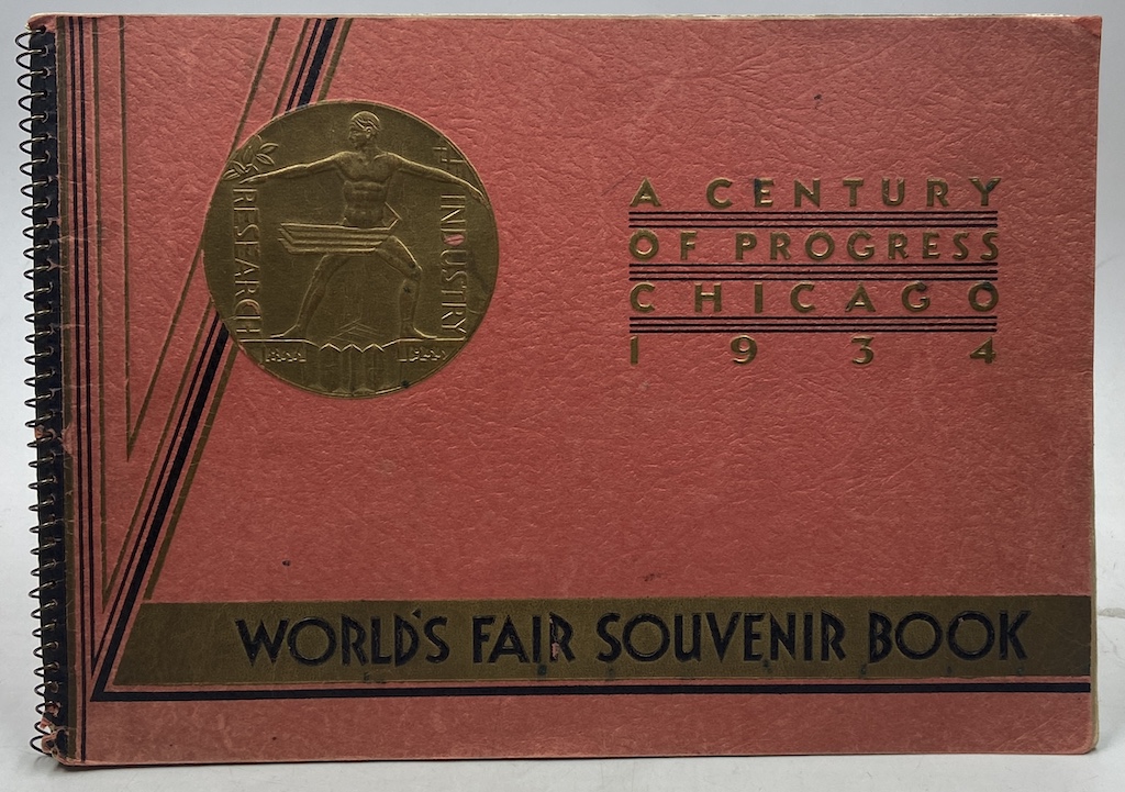 A CENTURY OF PROGRESS. CHICAGO 1934. WORLD’S FAIR SOUVENIR BOOK.