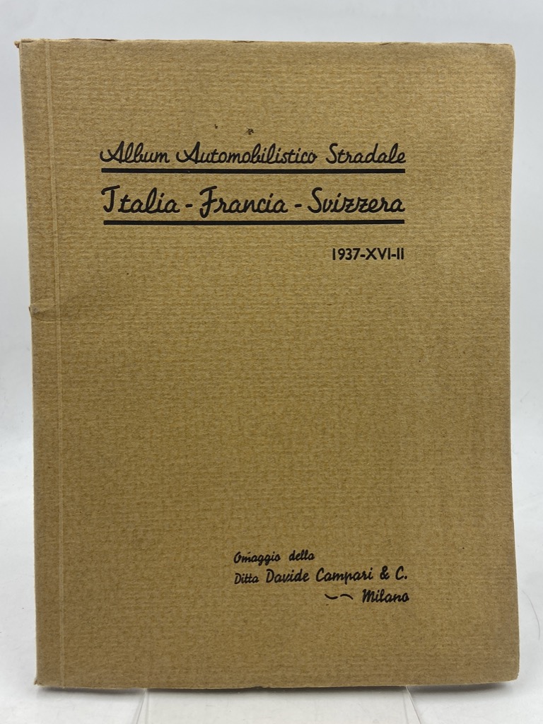 ALBUM AUTOMOBILISTICO STRADALE ITALIA - FRANCIA - SVIZZERA 1937. Omaggio …