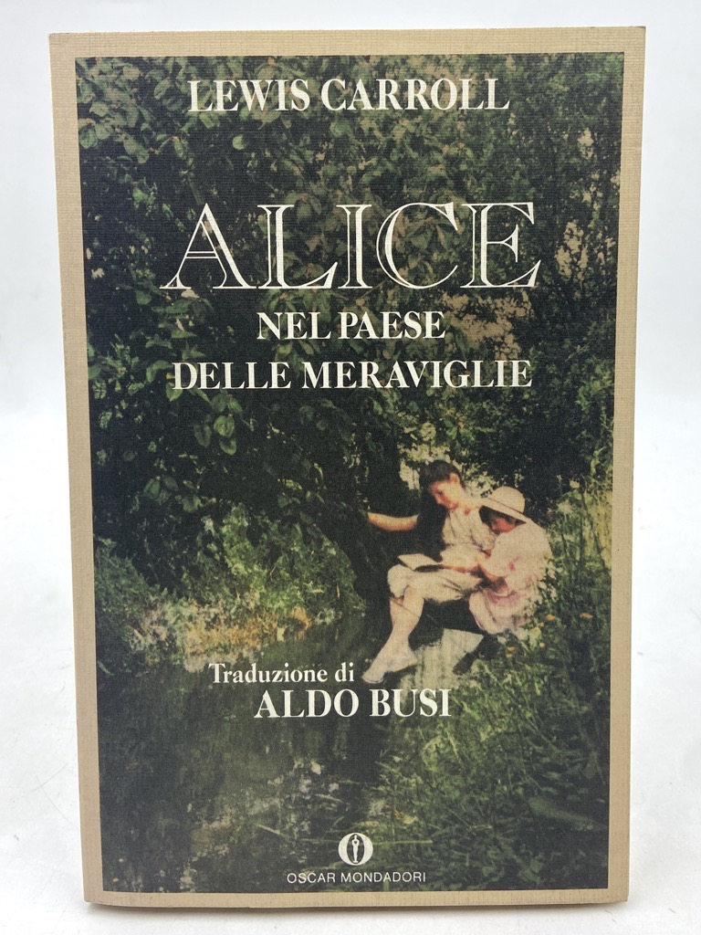 ALICE NEL PAESE DELLE MERAVIGLIE. Traduzione di Aldo Busi
