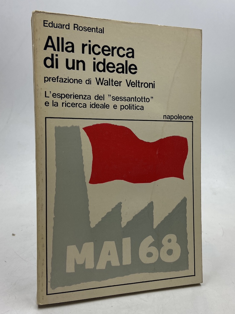 Alla ricerca di un ideale. L'esperienza del sessantotto e la …