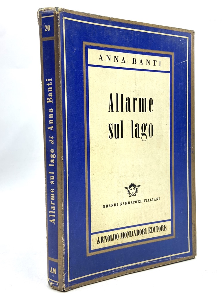 ALLARME SUL LAGO. Romanzo di Anna Banti.