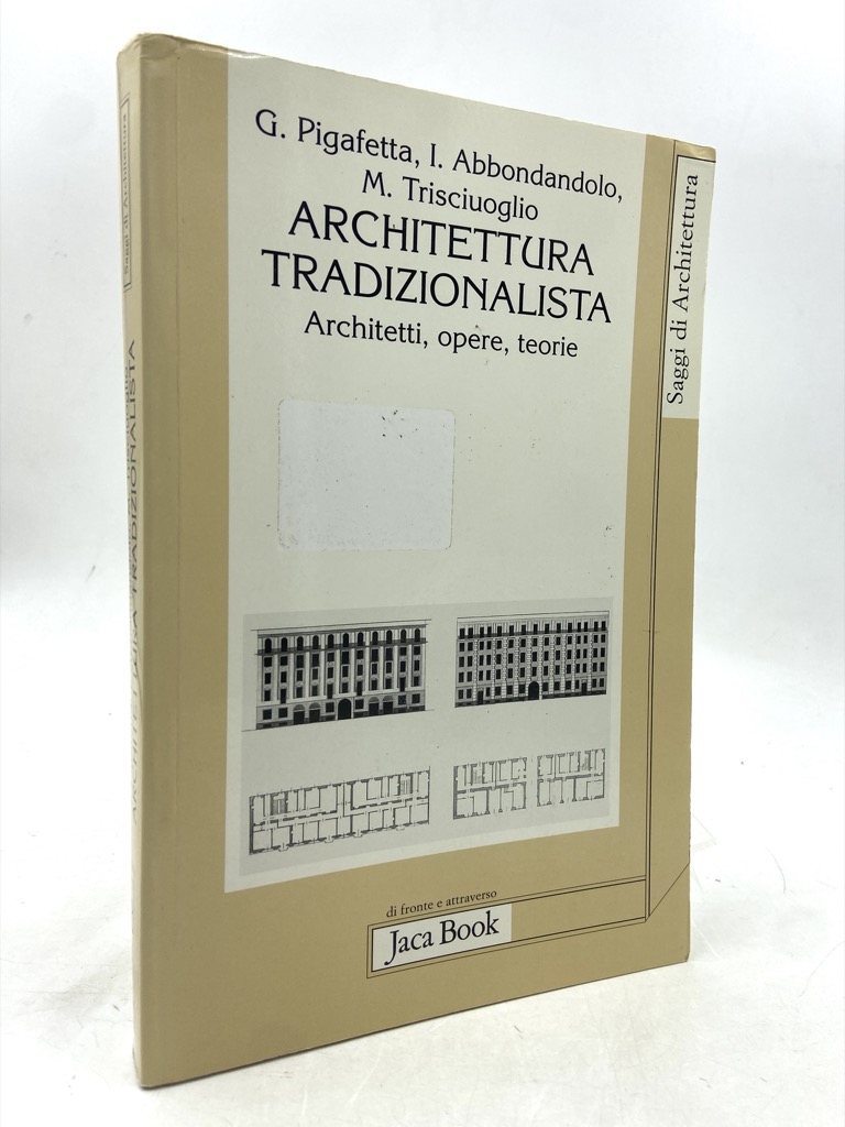 ARCHITETTURA TRADIZIONALISTA. Architetti, opere, teorie.