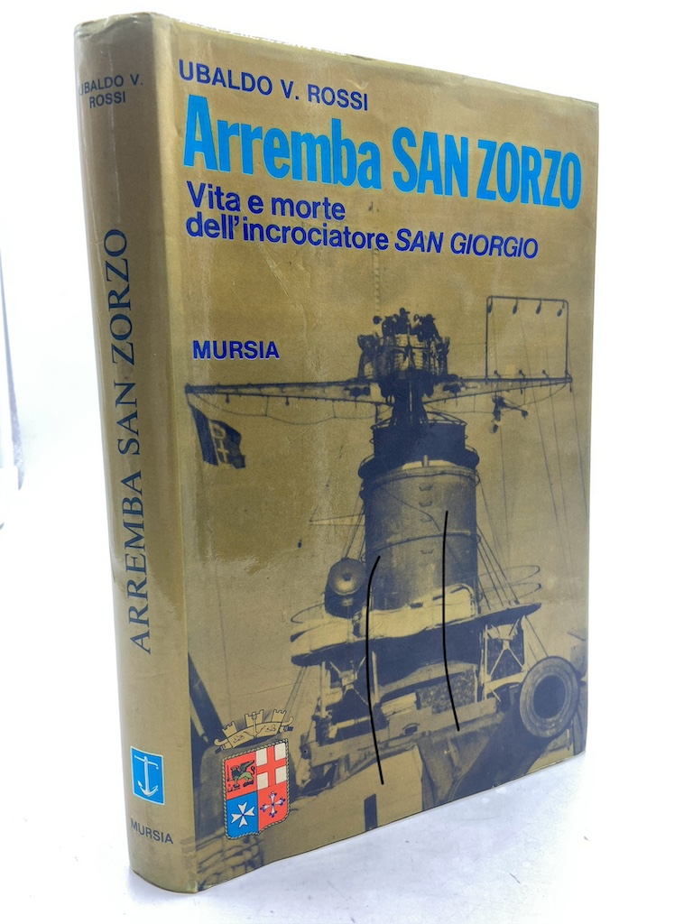 ARREMBA SAN ZORZO. Vita e morte dell’incrociatore SAN GIORGIO.