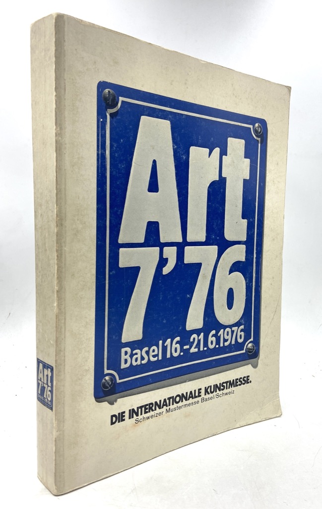 Art 7' 76. Basel 16.-21.6.1976. Die internationale Kunstmesse.