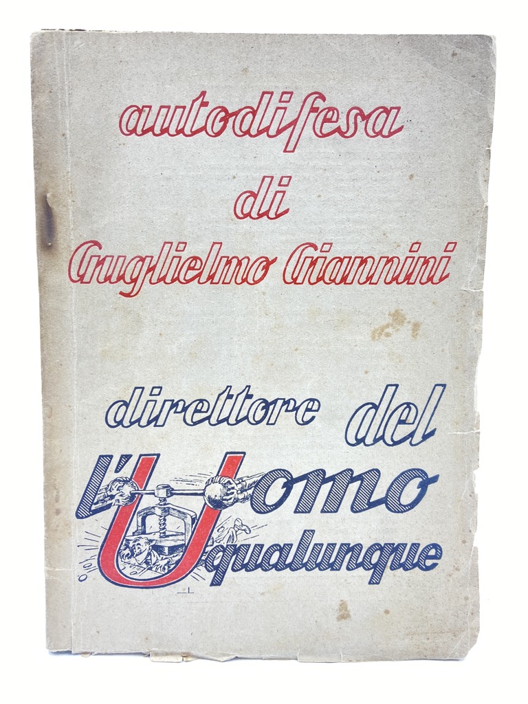 AUTODIFESA DI GUGLIELMO GIANNINI DIRETTORE DELL’UOMO QUALUNQUE.