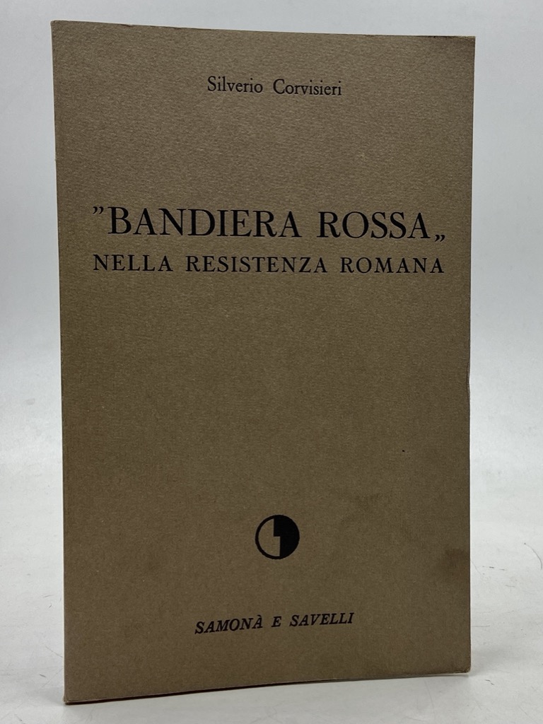 “Bandiera Rossa” nella Resistenza romana.