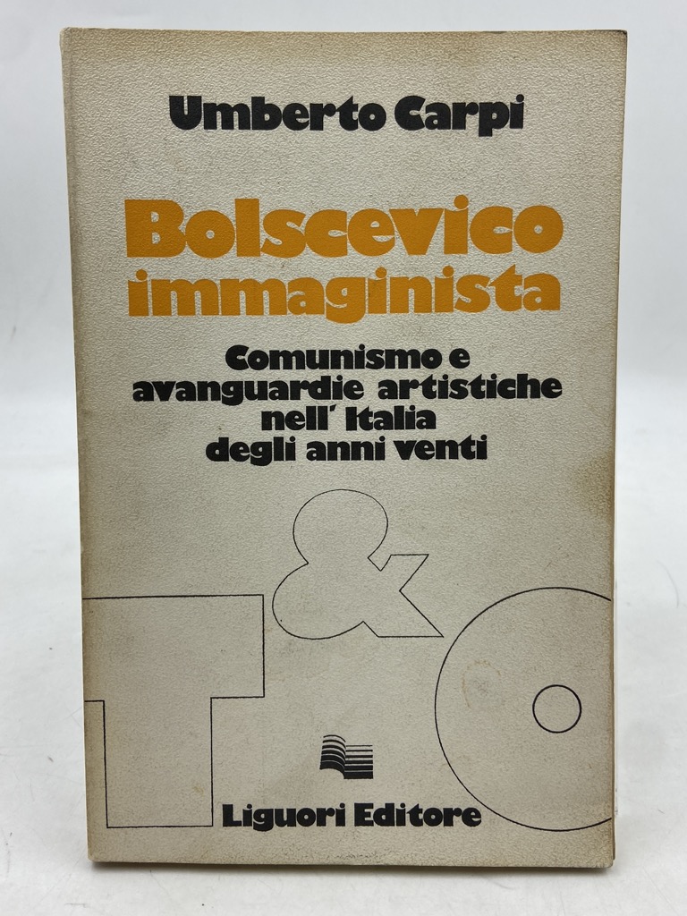 Bolscevico immaginista. Comunismo e avanguardie artistiche nell’Italia degli anni venti.