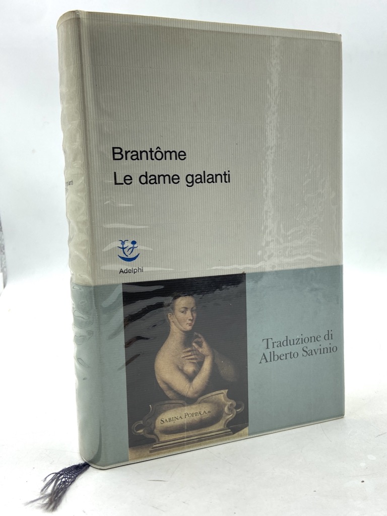 Brantome: Le dame galanti. Prefazione e traduzione di Alberto Savinio.