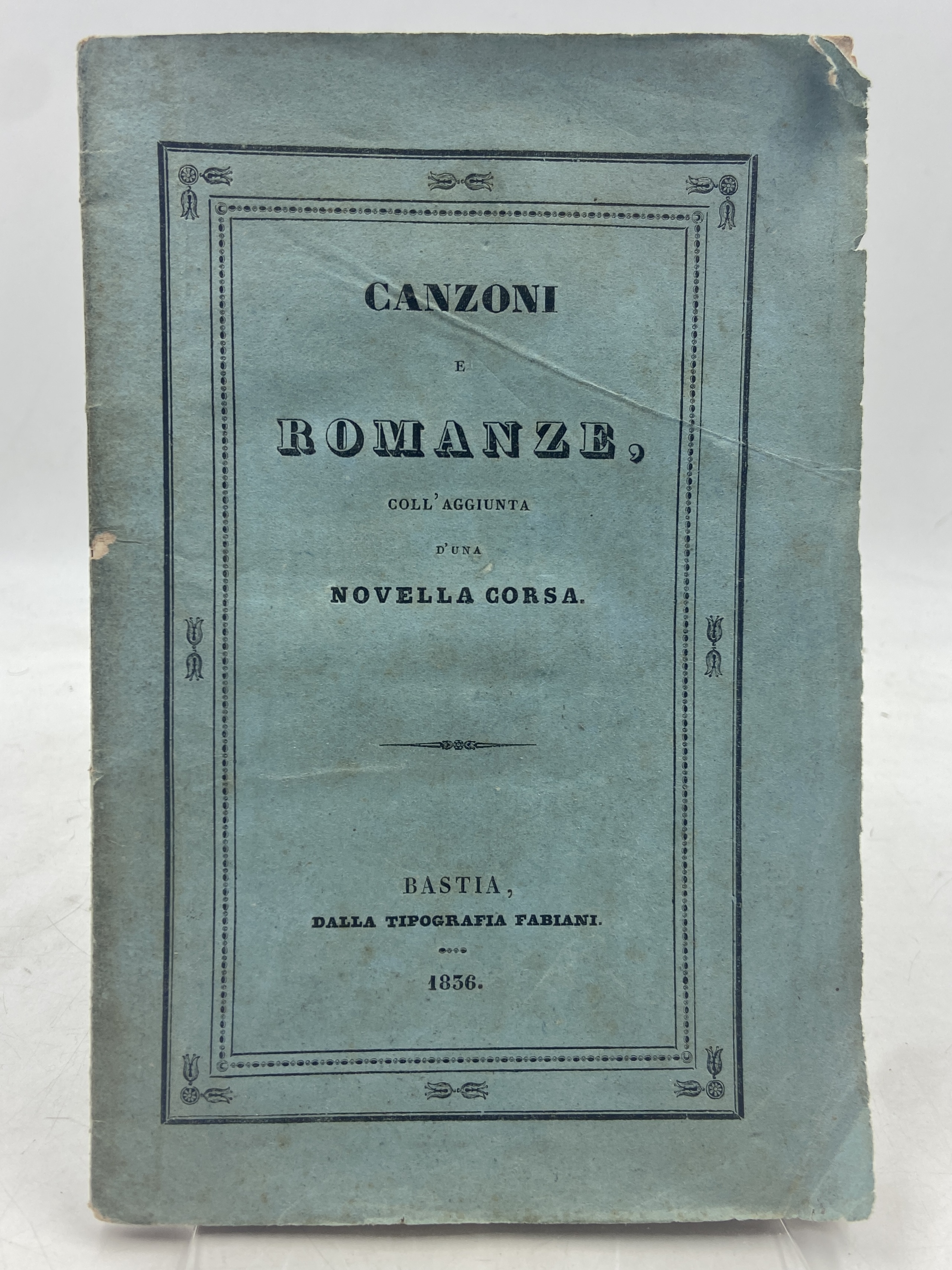 CANZONI E ROMANZE, COLL'AGGIUNTA D'UNA NOVELLA CORSA.