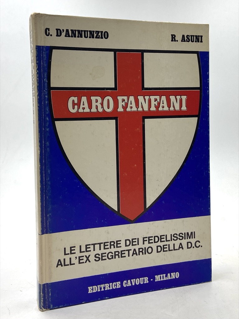 CARO FANFANI. LE LETTERE DEI FEDELISSIMI ALL'EX SEGRETARIO DELLA D.C.