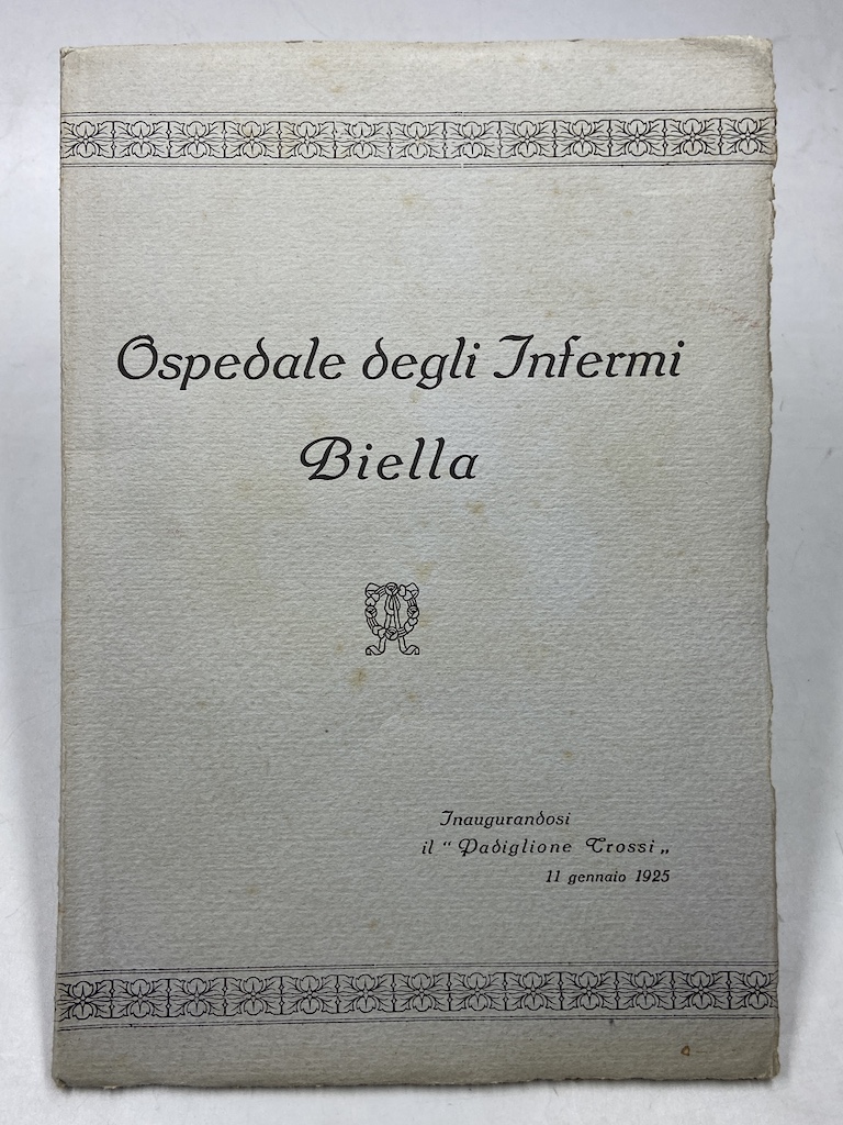 CENNI STORICI SULL’ORIGINE E SVILUPPO DELL’OSPEDALE DEGLI INFERMI DI BIELLA.