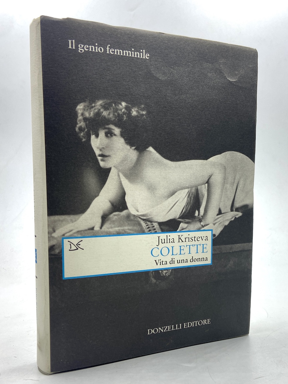 Colette. Vita di una donna.