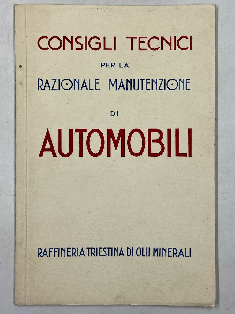 CONSIGLI TECNICI PER LA RAZIONALE MANUTENZIONE DI AUTOMOBILI.