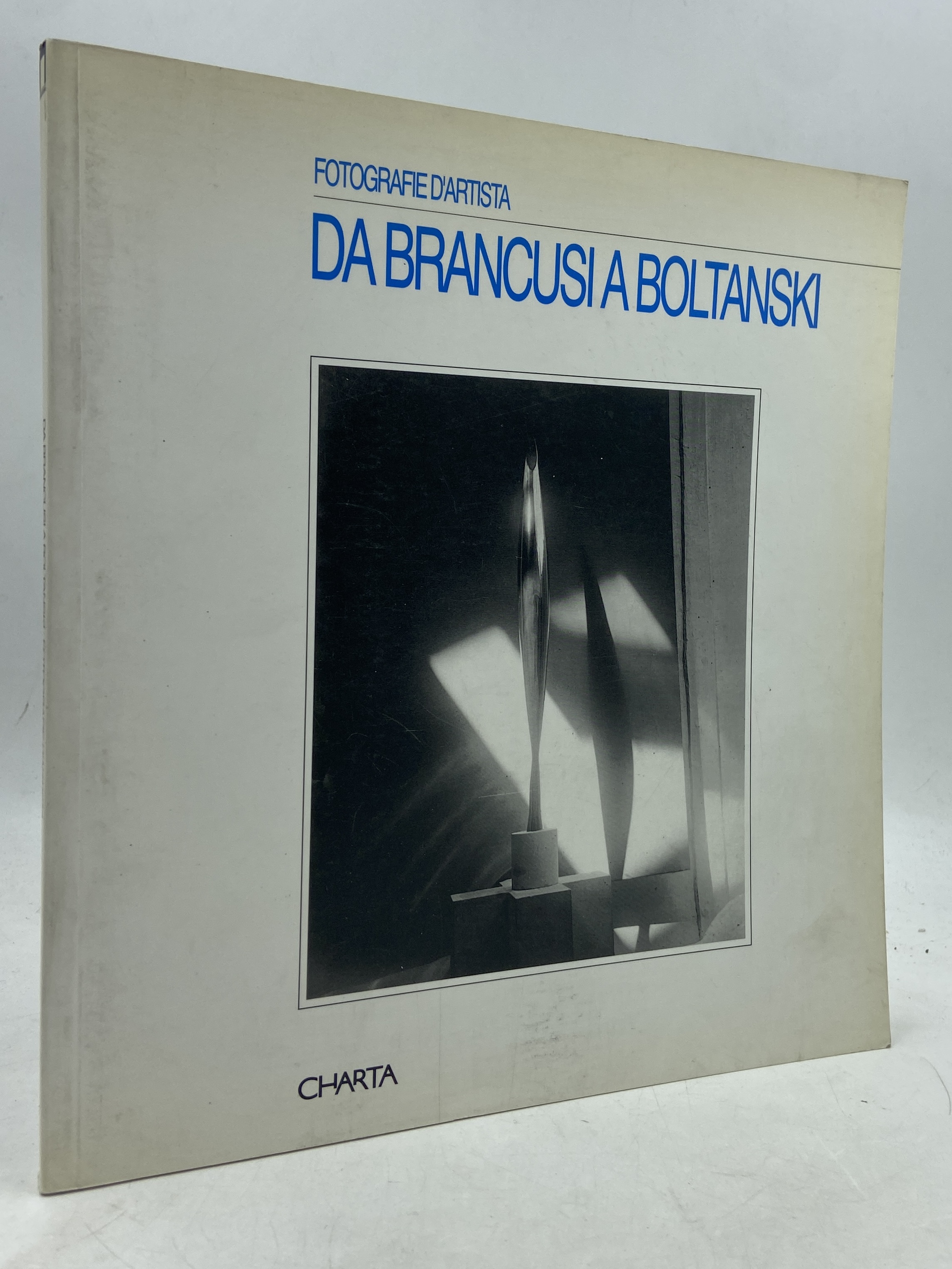 DA BRANCUSI A BOLTANSKI: FOTOGRAFIE D’ARTISTA.