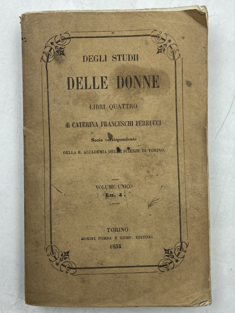DEGLI STUDII DELLE DONNE. Libri quattro di Caterina Franceschi Ferrucci …