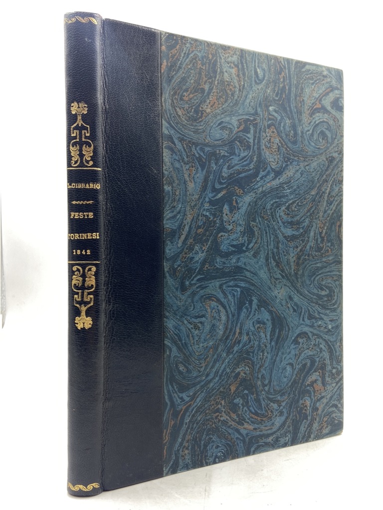 DESCRIZIONE DELLE FESTE TORINESI NELL'APRILE 1842 DEL CAVALIERE LUIGI CIBRARIO. …