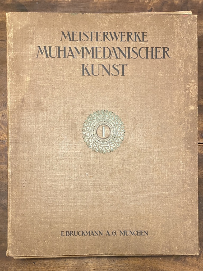 DI AUSSTELLUNG VON MEISTERWERKEN MUHAMMEDANISCHER KUNST IN MÜNCHEN 1910. ERSTER …