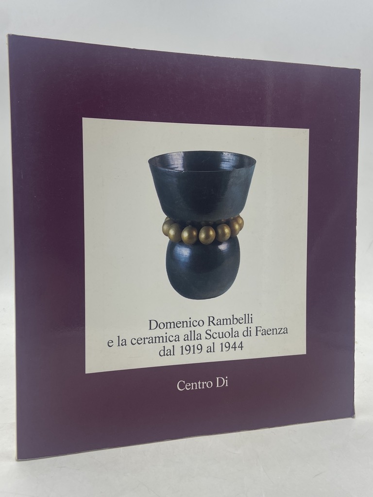 Domenico Rambelli e la ceramica alla Scuola di Faenza dal …