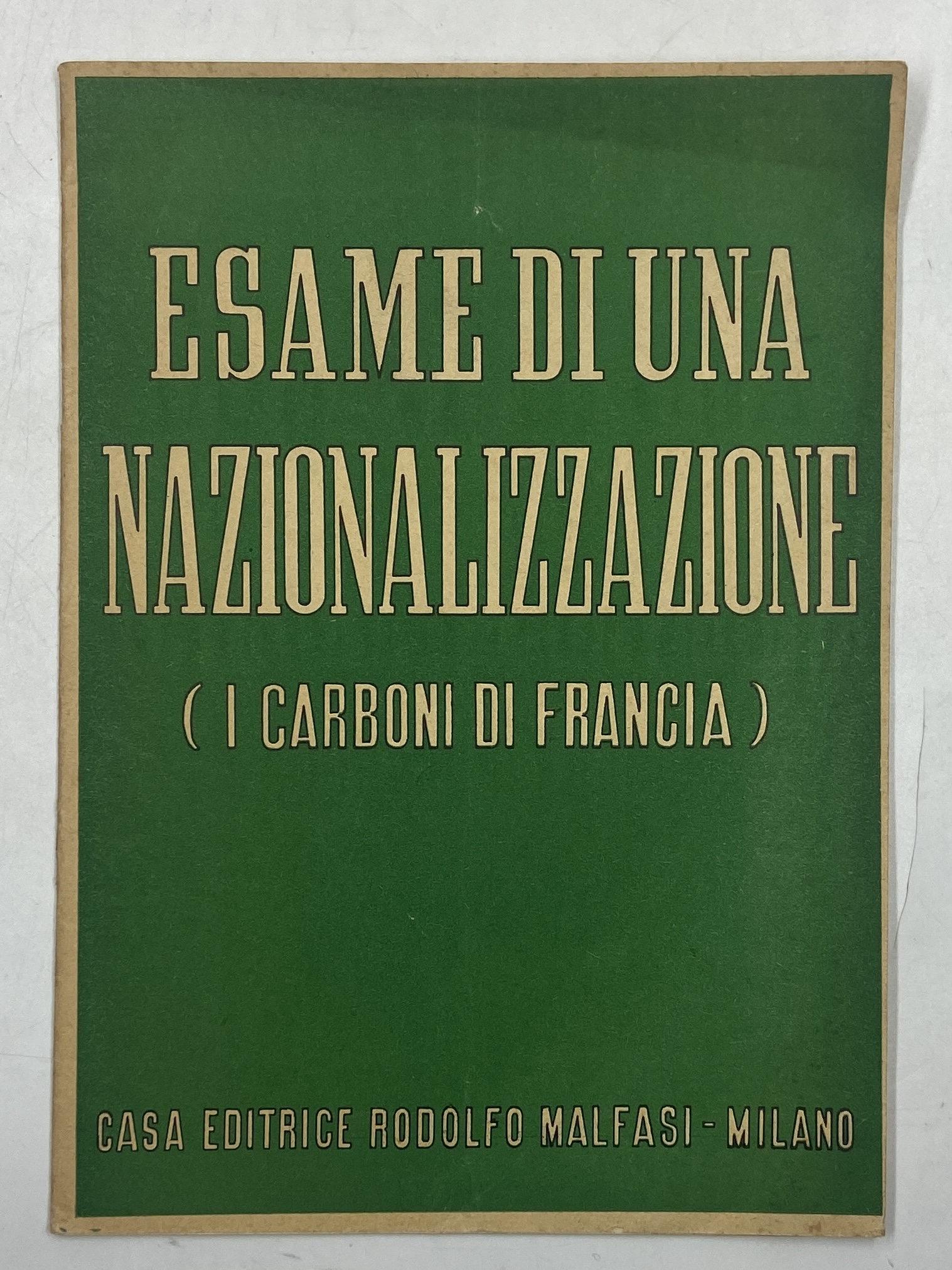 Esame di una nazionalizzazione. (I carboni di Francia). [Rapporto sull’Industria …