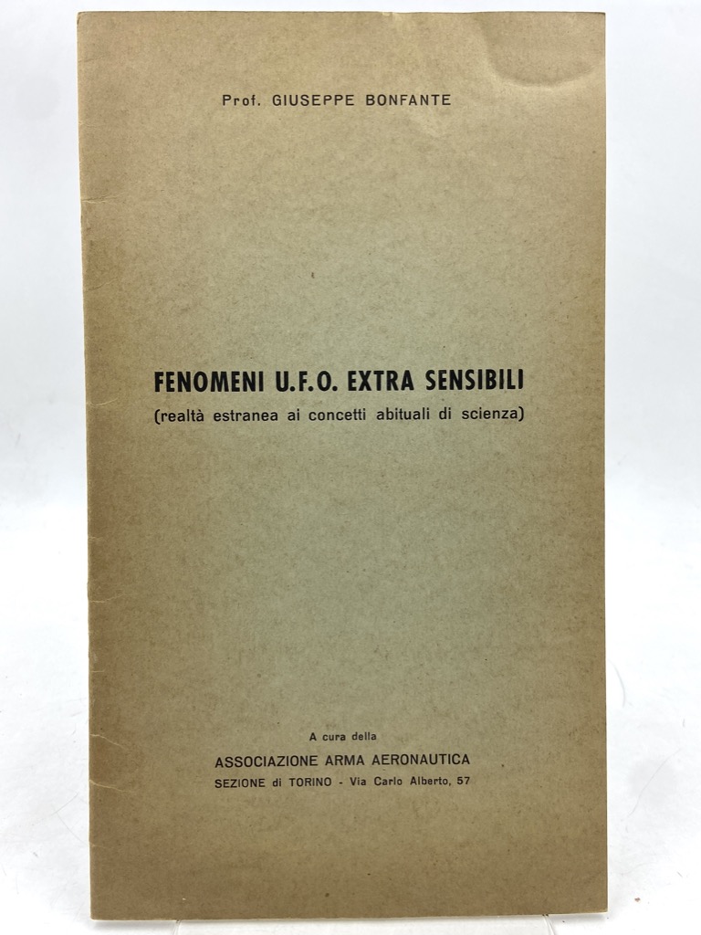 FENOMENI UFO EXTRA SENSIBILI (REALTÀ ESTRANEA AI CONCETTI ABITUALI DI …