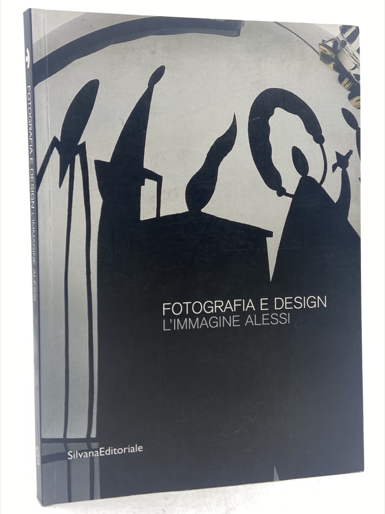 FOTOGRAFIA E DESIGN. L’IMMAGINE ALESSI.