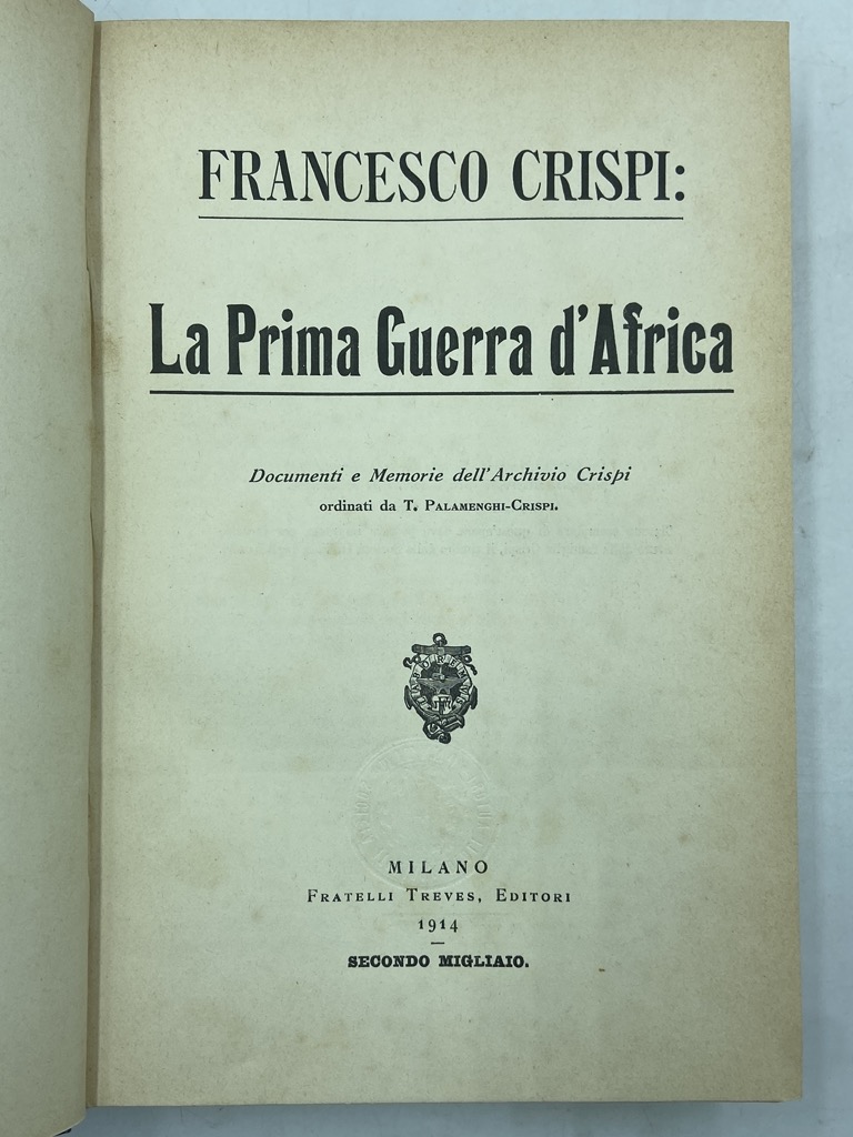 FRANCESCO CRISPI: LA PRIMA GUERRA D’AFRICA. Documenti e Memorie dell’Archivio …