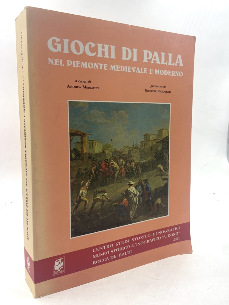 GIOCHI DI PALLA NEL PIEMONTE MEDIEVALE E MODERNO. Convegno Rocca …