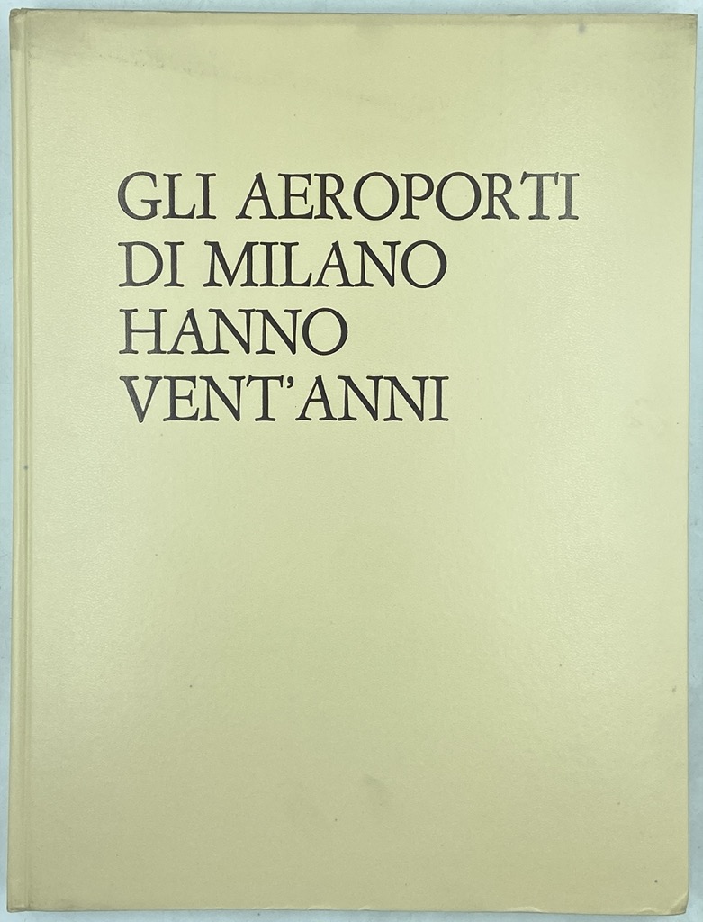 GLI AEROPORTI DI MILANO HANNO VENT’ANNI.