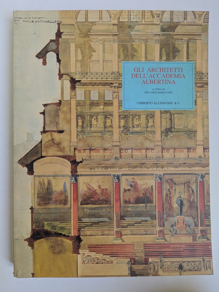 GLI ARCHITETTI DELL'ACCADEMIA ALBERTINA L'INSEGNAMENTO E LA PROFESSIONE DELL'ARCHITETTURA FRA …