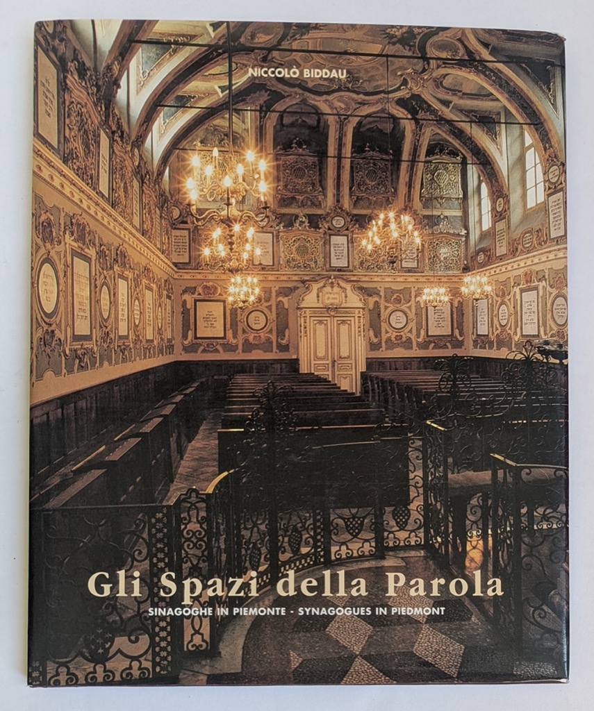 Gli spazi della parola Sinagoghe in Pieomonte Synagogues in Piedmont.