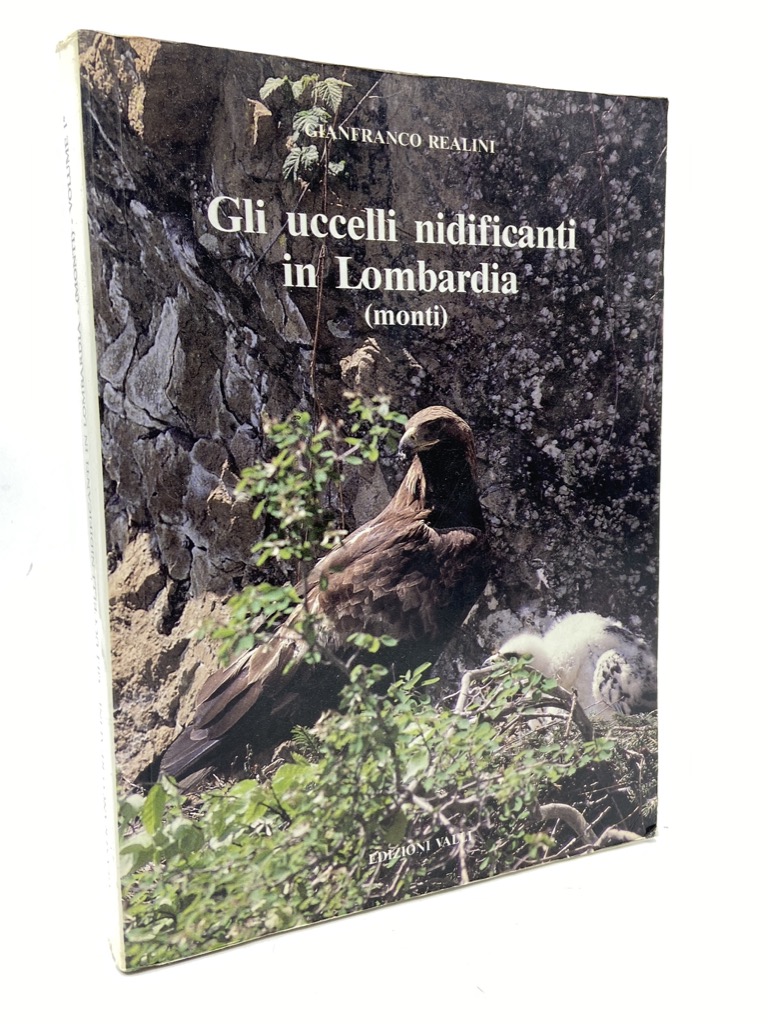 Gli uccelli nidificanti in Lombardia (monti). Volume I. Le specie …