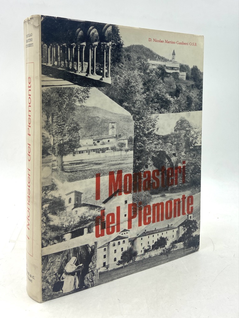 I MONASTERI DEL PIEMONTE. (Notizie storiche di circa 1300 Monasteri).